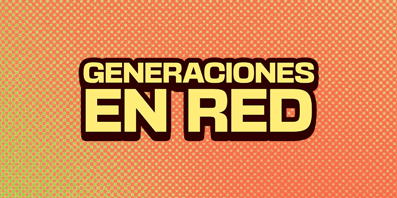 generaciones en red